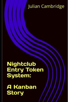 Paperback Nightclub Entry Token System: A Kanban Story Book