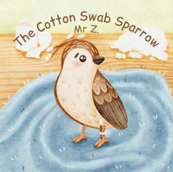 The Cotton Swab Sparrow