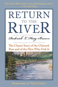 Paperback Return to the River: The Classic Story of the Chinook Run and of the Men Who Fish It Book