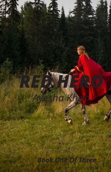 RED HERO: STORY OF A GIRL FROM A HIDDEN HERO TO A TEENAGE QUEEN