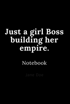 Just a girl Boss building her empire notebook: Cute gift for Women and Girls | 6 x 9 - 120 ruled PAGE... - Journal, Notebook, Diary, Composition Book)