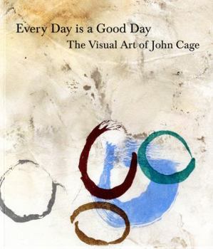 Paperback John Cage: Every Day Is a Good Day: The Visual Art of John Cage Book