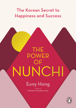 Hardcover The Power of Nunchi: The Korean Secret to Happiness and Success Book