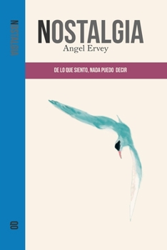 Paperback Nostalgia: De lo que siento nada puedo decir. [Spanish] Book