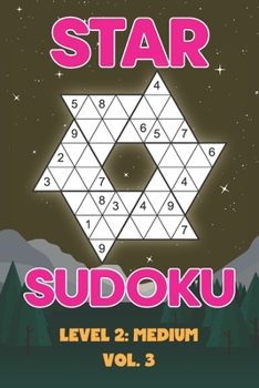 Paperback Star Sudoku Level 2: Medium Vol. 3: Play Star Sudoku Hoshi With Solutions Star Shape Grid Medium Level Volumes 1-40 Sudoku Variation Travel Friendly P Book