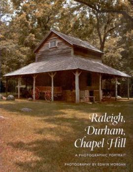 Hardcover Raleigh, Durham, Chapel Hill: A Photographic Portrait Book