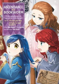 Ascendance of a Bookworm (Manga) Part 2 Volume 5 (Ascendance of a Bookworm - Book #5 of the 漫画 本好きの下剋上~司書になるためには手段を選んでいられません~第二部