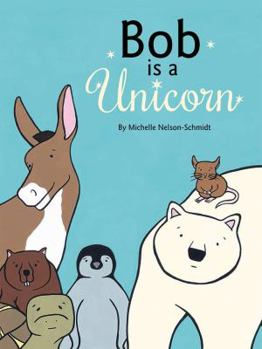Hardcover Bob Is a Unicorn Book