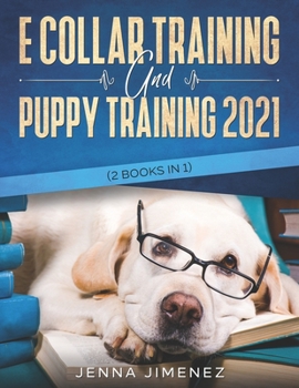 Paperback E Collar Training AND Puppy Training 2021 (2 Books IN 1) Book