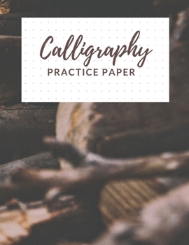 Paperback Calligraphy Practice Paper: Nifty Calligraphy & Hand Lettering Practice Notepad for Beginners, Modern Calligraphy Practice Sheets-100 Sheets, Call Book