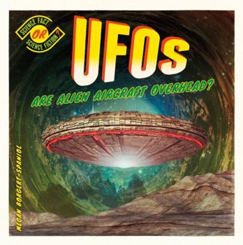 UFOs: Are Alien Aircraft Overhead? - Book  of the Science Fact or Science Fiction?