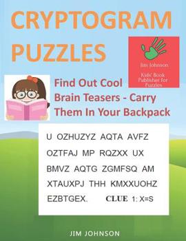 Paperback CRYPTOGRAM PUZZLES LARGE PRINT - Find Out Cool Brain Teasers - Carry Them In Your Backpack [Large Print] Book