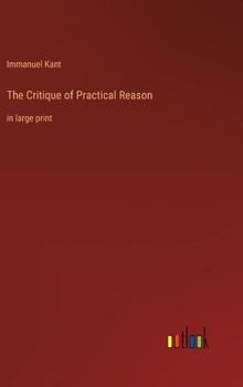 Hardcover The Critique of Practical Reason: in large print Book
