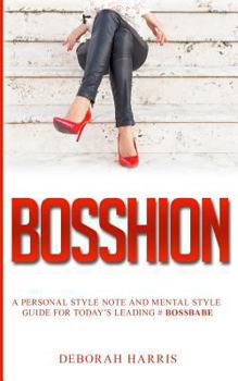 Paperback Bosshion: A personal note and mental style guide for todays leading #bossbabe Book