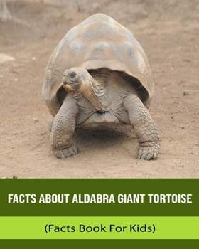 Facts About Aldabra Giant Tortoise (Facts Book For Kids)