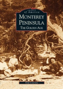 Paperback Monterey Peninsula: The Golden Age Book