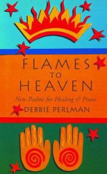 Paperback Flames to Heaven: New Pslams for Healing & Praise Book