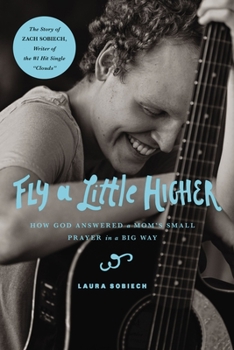 Hardcover Fly a Little Higher: How God Answered a Mom's Small Prayer in a Big Way Book