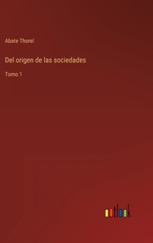 Hardcover Del origen de las sociedades: Tomo 1 [Spanish] Book
