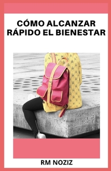 C?mo Alcanzar R?pido El Bienestar