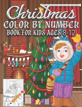 Paperback Christmas Color By Number Book For Kids Ages 8-12: Christmas Holiday Color By Numbers Coloring Book for for Children's Ages 4-8 ( Color By Number Book