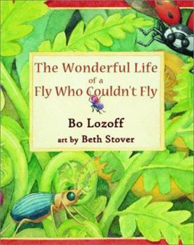 Hardcover The Wonderful Life of a Fly Who Couldn't Fly Book