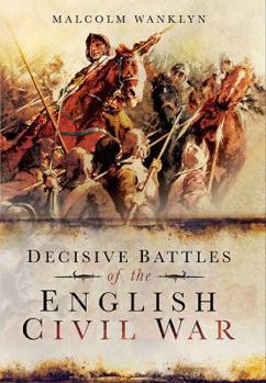Paperback Decisive Battles of the English Civil War Book