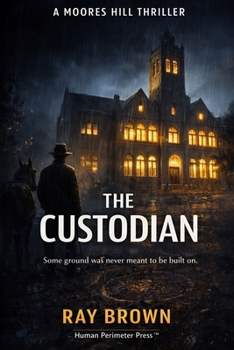The Custodian (Moores Hill Thriller)