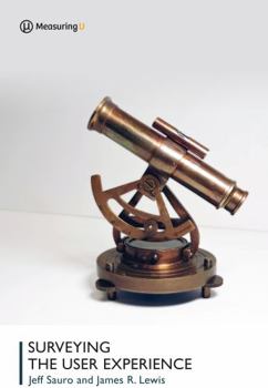 Surveying the User Experience: Design and Analysis of Surveys for UX and Customer Research