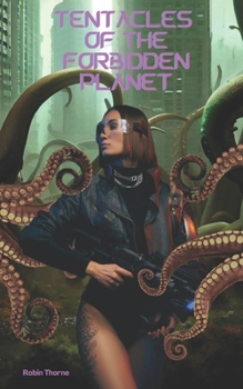Paperback Tentacles of the Forbidden Planet: The Compete Series Book
