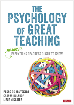 Paperback The Psychology of Great Teaching: (Almost) Everything Teachers Ought to Know Book