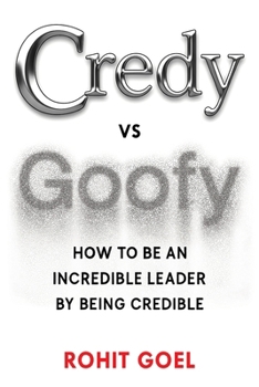 Paperback Credy vs Goofy: How to be an Incredible Leader by being Credible Book