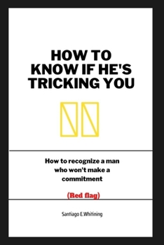 Paperback How to know if he's Tricking you: Red fag: How to recognize a man who won't make a commitment, [Large Print] Book