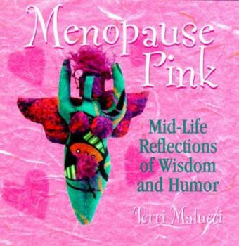 Paperback Menopause Pink: Mid-Life Reflections of Wisdom and Humor Book