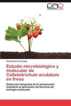 Paperback Estudio Microbiologico y Molecular de Colletotrichum Acutatum En Fresa [Spanish] Book