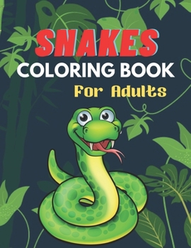 Paperback Snakes Coloring Book For Adults: A beautiful coloring books Adults activity Book