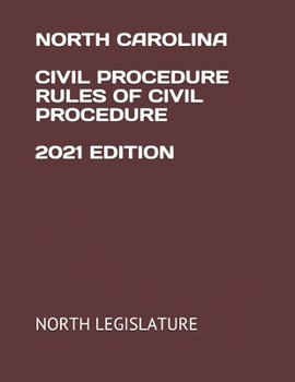 North Carolina Civil Procedure Rules of Civil Procedure 2021 Edition