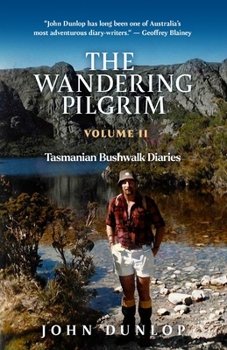 Paperback The Wandering Pilgrim: Tasmanian Bushwalk Diaries Book