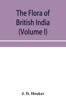 Paperback The flora of British India (Volume I) Ranunculaceae To Sapindaceae. Book
