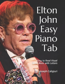 Paperback Elton John Easy Piano Tab: Easy to Read Visual Sheet Music with Letters Book