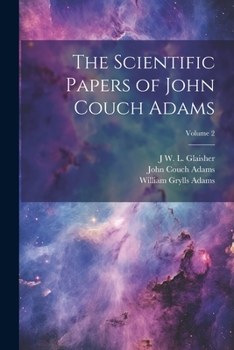 Paperback The Scientific Papers of John Couch Adams [microform]; Volume 2 Book