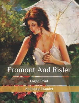 Paperback Fromont And Risler: Large Print Book