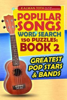 Paperback Popular Songs Word Search 150 Puzzles: Book 2: Greatest Pop Stars & Bands Book