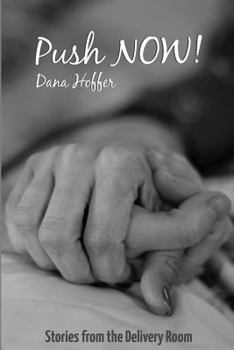 Paperback Push NOW!: Stories from the Delivery Room Book