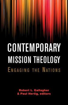 Contemporary Mission Theology: Engaging the Nations - Book  of the American Society of Missiology