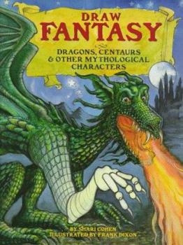 Paperback Draw Fantasy: Dragons, Centaurs & Other Mythological Characters Book