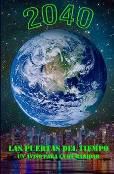 Paperback 2040, Las puertas del tiempo: Un aviso para la humanidad [Spanish] Book