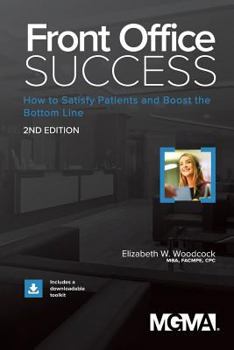 Paperback Front Office Success: How to Satisfy Patients and Boost the Bottom Line Book