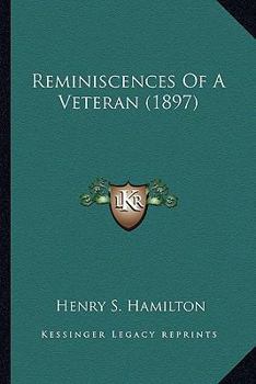 Paperback Reminiscences Of A Veteran (1897) Book