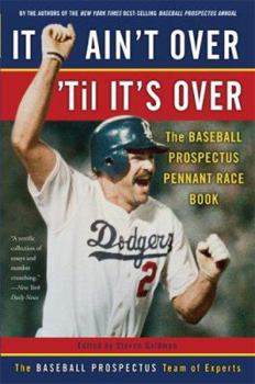 Paperback It Ain't Over 'Til It's Over: The Baseball Prospectus Pennant Race Book